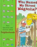 Cover of: Who named my street Magnolia? | 