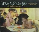 Cover of: What Life Was Like At Empire's End by by the editors of Time-Life Books.