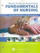 Cover of: Study Guide to Accompany Fundamentals of Nursing: The Art and Science of Nursing Care