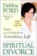 Cover of: Spiritual Divorce: Divorce As a Catalyst for an Extraordinary Life