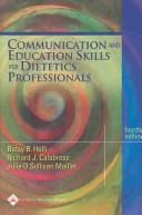 Cover of: Communication & Education Skills for Dietetics Professionals by Betsy B. Holli, Richard J Calabrese, Julie O'Sullivan Maillet