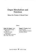Cover of: Organ metabolism and nutrition: ideas for future critical care