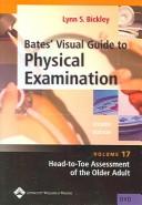 Cover of: Bates' Visual Guide to Physical Examination: Head-to-toe Assessment of the Older Adult