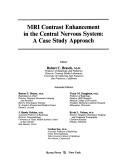 Mri Contrast Enhancement in the Central Nervous System by Robert C., M.D. Brasch