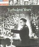 Cover of: Turbulent Years by Time-Life Books, Our American Century, Time-Life Books