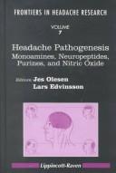 Cover of: Headache pathogenesis: monoamines, neuropeptides, purines, and nitric oxide