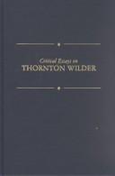 Cover of: Critical essays on Thornton Wilder