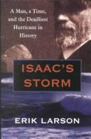 Cover of: Isaac's Storm by Erik Larson, Isaac Monroe Cline
