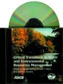 Cover of: Critical transitions in water and environmental resources management: proceedings of the 2004 World Water and Environmental Resources Congress : June 27-July 1, 2004, Salt Lake City, UT