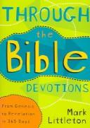 Cover of: Through the Bible Devotions: From Genesis to Revelation in 365 Days