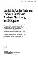 Cover of: Landslides under static and dynamic conditions: analysis, monitoring, and mitigation : proceeding of sessions