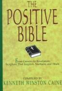 Cover of: The Positive Bible: From Genesis to Revelation