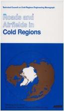 Cover of: Roads and airfields in cold regions: a state of the practice report