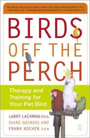 Cover of: Birds Off the Perch by Larry Lachman, Diane Grindol, Frank Kocher