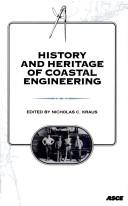 Cover of: History and Heritage of Coastal Engineering by Nicholas C. Kraus
