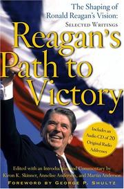 Cover of: Reagan's Path to Victory: The Shaping of Ronald Reagan's Vision by Kiron K. Skinner, Annelise Anderson, Martin Anderson