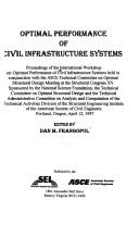 Cover of: Optimal performance of civil infrastructure systems: proceedings of the International Workshop on Optimal Performance of Civil Infrastructure Systems held in conjunction with the ASCE Technical Committee on Optimal Structural Design Meeting at the Structural Congress XV