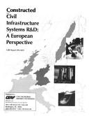 Cover of: Constructed civil infrastructure systems R&D: a European perspective.