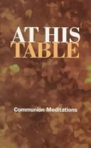 Cover of: At His Table: Communion Meditations