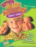 Cover of: Preschool Bible Message Make-N-Takes: 50 Fun Crafts With Lively Messages for Preschoolers (Preschool Ministry Resources)