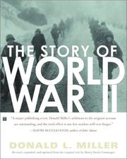 Cover of: The Story of World War II by Donald L. Miller, Henry Steele Commager