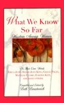 Cover of: What we know so far by compiled and edited by Beth Benatovich.