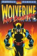 Cover of: Wolverine: Not Dead Yet ("Marvel's Finest" Series)