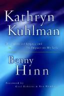 Cover of: Kathryn Kuhlman: Her Spiritual Legacy and Its Impact on My Life