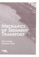Cover of: Mechanics of Sediment Transport by Ning Chien, Chao-Hui Wan