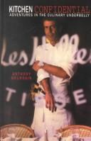 Cover of: Kitchen Confidential: Adventures in the Culinary Underbelly