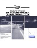 Cover of: Evaluation Findings: The Segmental Concrete Channel Bridge System (Cerf Report. Hitec, 96-01) (Technical Evaluation Report))