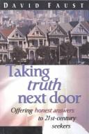 Cover of: Taking Truth Next Door: Offering Honest Answers to 21St-Century Seekers