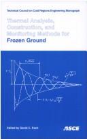 Cover of: Thermal Analysis, Construction, and Monitoring Methods for Frozen Ground (Technical Council on Cold Regions Engineering Monograph) | 