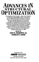 Advances in structural optimization by U.S.-Japan Joint Seminar on Structural Optimization (1st 1996 Chicago, Ill.), ill U. S. Japan Joint Seminar on Structural Optimization 1996 Chicago, Dan M. Frangopol, Franklin Y. Cheng