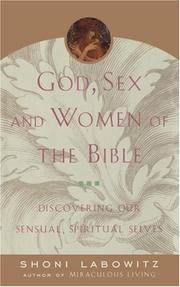 Cover of: God, Sex And The Women Of The Bible: Discovering Our Sensual, Spiritual Selves