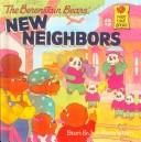 Cover of: The Berenstain Bears' New Neighbors (Berenstain Bears First Time Chapter Books) by Stan Berenstain, Jan Berenstain