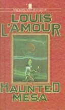 Cover of: The Haunted Mesa by Louis L'Amour