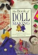 Cover of: The Book of Doll Making | Alicia Merrett