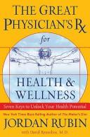 Cover of: The Great Physician's Rx for Health and Wellness by Jordan Rubin, David M. Remedios