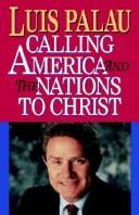 Calling America and the nations to Christ by Luis Palau