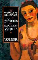 Cover of: Woman's Dictionary of Symbols and Sacred Objects by Barbara G. Walker, Barbara G. Walker