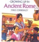 Cover of: Growing Up in Ancient Rome (Growing Up in Series)