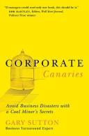 Cover of: Corporate Canaries by Gary Sutton, Gary Sutton