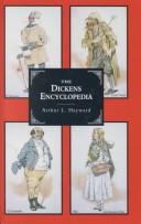 Cover of: The Dickens Encyclopedia: An Alphabetical Dictionary of References to Every Character and Place Mentioned in the Works of Fiction, With Explanatory Notes on Obscure Allusions a