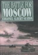 The Battle for Moscow by Albert Seaton