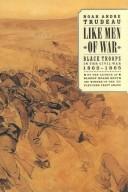 Cover of: Like Men of War by Noah Andre Trudeau