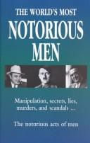 Cover of: The World's Most Notorious Men