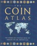 Cover of: The Coin Atlas by Joe Cribb, Barrie Cook, Ian Carradice