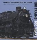 Cover of: 100 Trains 100 Years by Richard E. Mancini