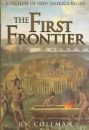 The first frontier by R. V. Coleman